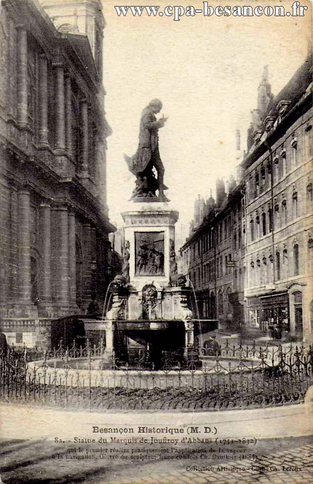 Besançon Historique (M. D.) - 82. - Statue du Marquis de Jouffroy d'Abbans (1751-1832) qui le premier réalisa pratiquement l'application de la vapeur à la navigation. Œuvre du sculpteur franc-comtois Ch. Gauthier (1884)